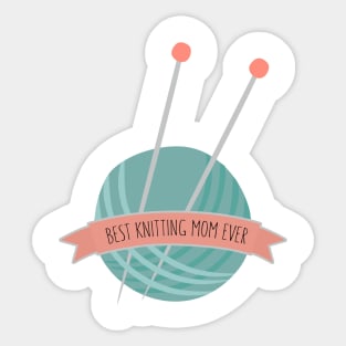 Best knitting mom ever Sticker